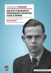 Enlevé à Budapest, prisonnier à Moscou, jugé à Berne