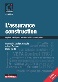 François-Xavier Ajaccio et Albert Caston - L'assurance construction - Régime juridique - Responsabilité - Obligations.