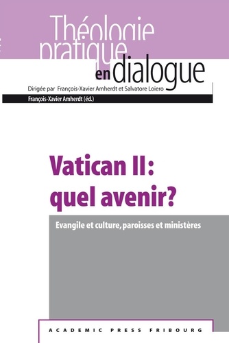 François-Xavier Amherdt - Vatican II : quel avenir ? - Evangiles et culture, paroisses et ministères.
