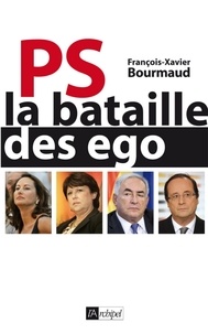 François-Xavier Bourmaud - PS : la bataille des ego.