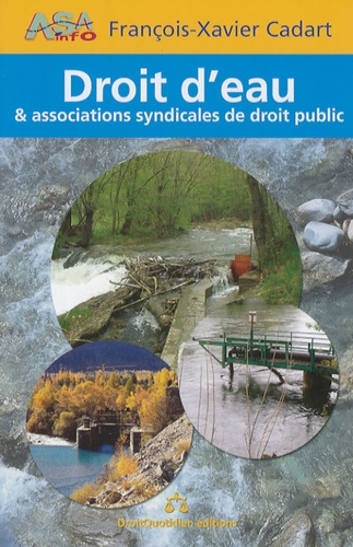François-Xavier Cadart - Droit d'eau & Associations syndicales de droit public.