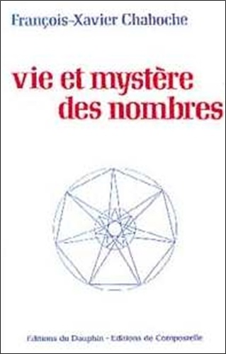 François-Xavier Chaboche - Vie et mystère des nombres.