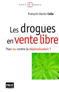Les Drogues En Vente Libre. Pour Ou Contre La Depenalisation ?