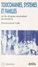 François-Xavier Colle - Toxicomanies, familles et systèmes - Où les drogues rencontrent les émotions.