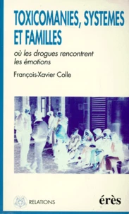 Toxicomanies, familles et systèmes