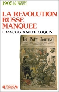 François-Xavier Coquin - La Révolution russe manquée - 1905.