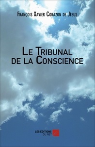 François Xavier Corazon de Jésus - Le tribunal de la conscience.