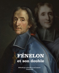 François-Xavier Cuche et Julien Gueslin - Fénelon et son double.