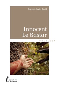 François-Xavier David - Innocent le bastar.