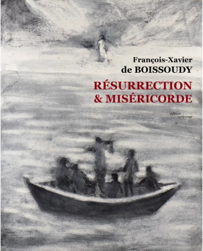 François-Xavier de Boissoudy et François Boespflug - Résurrection, miséricorde - Lavis d'encres sur papier, 2014-2016.