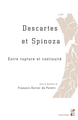 Descartes et Spinoza. Entre rupture et continuité