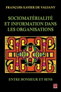 François-Xavier de Vaujany - Sociomatérialité et information dans les organisations.