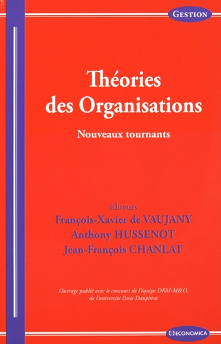 François-Xavier de Vaujany et Anthony Hussenot - Théorie des organisations - Nouveaux tournants.