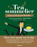 François-Xavier Delmas et Mathias Minet - Tea Sommelier - Le thé en 160 leçons illustrées.