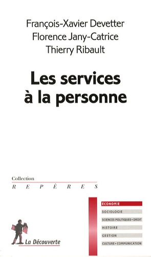 François-Xavier Devetter et Florence Jany-Catrice - Les services à la personne.