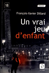 François-Xavier Dillard - Un vrai jeu d'enfant.
