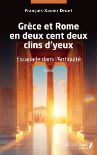 Grèce et Rome en deux cent deux clins d'yeux - Escapade dans l'Antiquité