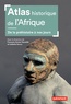 François-Xavier Fauvelle et Isabelle Surun - Atlas historique de l'Afrique.