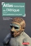 François-Xavier Fauvelle et Isabelle Surun - Atlas historique de l'Afrique.