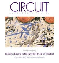 François-Xavier Féron et Liao Lin-Ni - Circuit. Vol. 32 No. 1,  2022 - L’orgue à bouche entre Extrême-Orient et Occident : l’invention d’un répertoire contemporain.