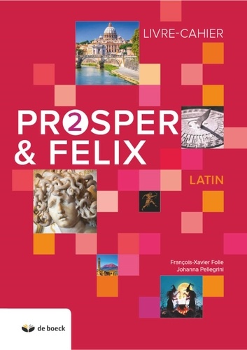 Latin Prosper & Felix 2. Livre-cahier  Edition 2019