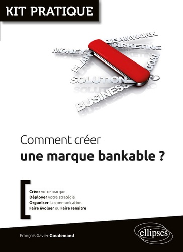 François-Xavier Goudemand - Comment créer une marque bankable ?.
