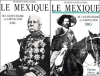 François-Xavier Guerra - Le Mexique, de l'ancien régime à la révolution. - 2 volumes.
