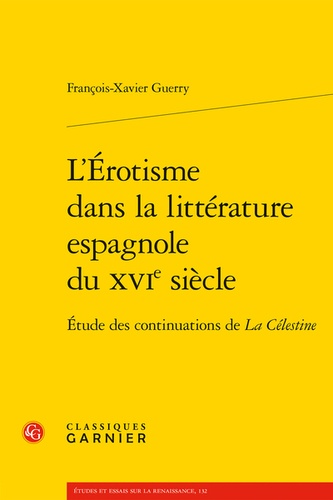 L'érotisme dans la littérature espagnole du XVIe siècle. Etude des continuations de La Célestine
