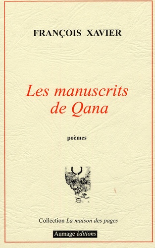 François Xavier - Les manuscrits de Qana.