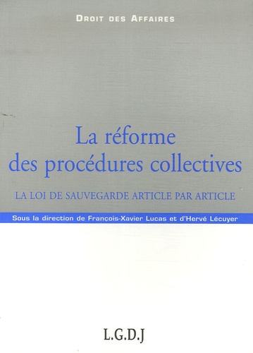 François-Xavier Lucas - La réforme des procédures collectives - La loi de sauvegarde article par article.