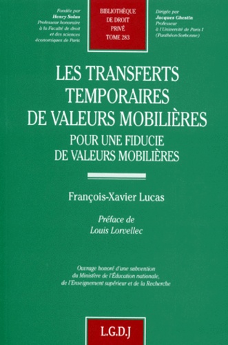 François-Xavier Lucas - Les Transferts Temporaires De Valeurs Mobilieres. Pour Une Fiducie De Valeurs Mobilieres.