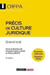 François-Xavier Lucas et Thierry Revet - Précis de culture juridique - CRFPA Examen national Session 2024 Grand oral.