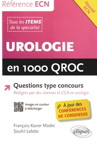François-Xavier Madec et Souhil Lebdai - Urologie en 1 000 QROC.