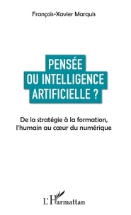 Pensée ou intelligence artificielle ? - De la stratégie à la formation, lhumain au coeur du numérique.pdf