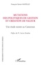 François-Xavier Mayegle - Mutations des politiques de gestion et création de valeur - Une étude menée au Cameroun.