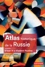 François-Xavier Nérard et Marie-Pierre Rey - Atlas historique de la Russie - D'Ivan III à Vladimir Poutine.