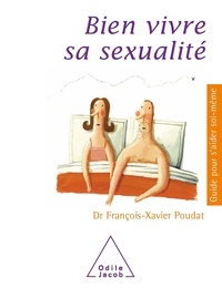 François-Xavier Poudat - Bien vivre sa sexualité.