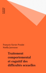 François-Xavier Poudat et Noëlla Jarrousse - Traitement comportemental et cognitif des difficultés sexuelles.