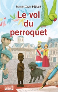 François-Xavier Poulain - Le vol du perroquet.