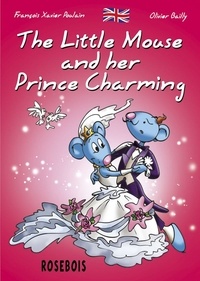 François-Xavier Poulain et Olivier Bailly - Traduction en anglais des aventures de la Petite S 2 : The Little Mouse and her Prince Charming.