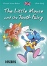 François-Xavier Poulain et Olivier Bailly - Traduction en anglais des aventures de la Petite S 1 : The Little Mouse and the Tooth Fairy.
