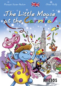 François-Xavier Poulain et Olivier Bailly - The Little Mouse Book 4 : The Little Mouse at the Carnival.