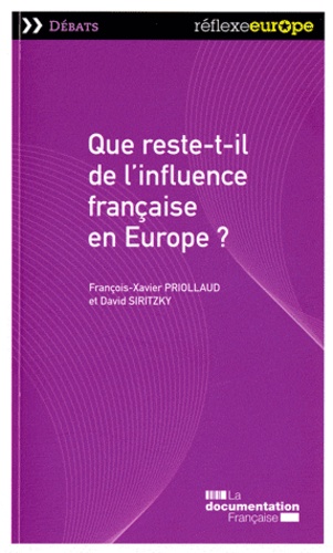 François-Xavier Priollaud et David Siritzky - Que reste-t-il de l'influence française en Europe ?.
