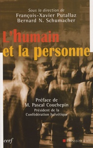François-Xavier Putallaz et Bernard N. Schumacher - L'humain et la personne.