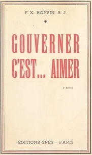 François-Xavier Ronsin - Gouverner c'est... aimer.