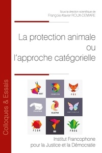 François-Xavier Roux-Demare - La protection animale ou l’approche catégorielle.