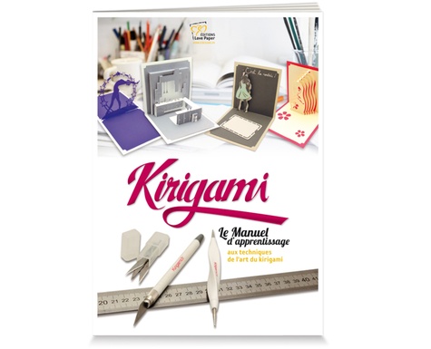 François-Xavier Saurin - Kirigami - Le manuel d'apprentissage aux techniques de l'art du kirigami.