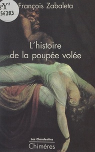 François Zabaleta et Jean-Claude Renard - L'histoire de la poupée volée - Suivi de Le cœur clandestin.