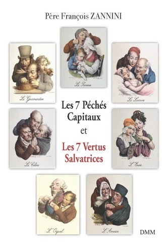 François Zannini - Les 7 péchés capitaux et les 7 vertus salvatrices.