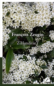 François Zeugin - Z'handivie'f.